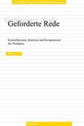 Roth / Seip / Spielberg |  Geforderte Rede. Konstellationen, Kontexte und Kompetenzen des Predigens. ÖSP, Band 11 | Buch |  Sack Fachmedien