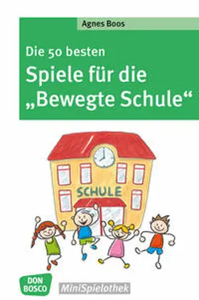 Boos |  Die 50 besten Spiele für die "Bewegte Schule" | Buch |  Sack Fachmedien