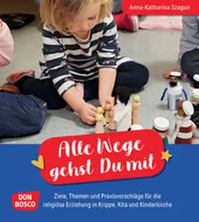 Szagun |  Alle Wege gehst Du mit | Buch |  Sack Fachmedien