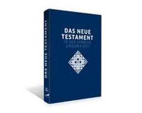 Kogler / Stiksel |  Das neue Testament. Übertragen in die Sprache unserer Zeit. Blaue Ausgabe | Buch |  Sack Fachmedien