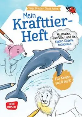 Draxler |  Mein Krafttier-Heft. Ausmalen, ausfüllen und die eigene Stärke entdecken | Buch |  Sack Fachmedien