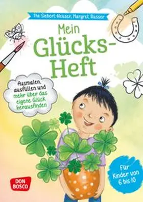 Siebert-Neuser |  Mein Glücks-Heft. Ausmalen, ausfüllen und mehr über das eigene Glück herausfinden | Buch |  Sack Fachmedien