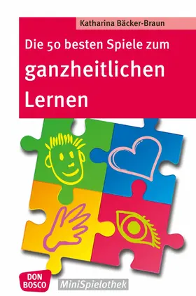 Bäcker-Braun |  Die 50 besten Spiele zum ganzheitlichen Lernen - eBook | eBook | Sack Fachmedien