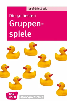 Griesbeck |  Die 50 besten Gruppenspiele - eBook | eBook | Sack Fachmedien