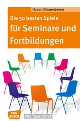 Klingenberger |  Die 50 besten Spiele für Seminare und Fortbildungen - eBook | eBook | Sack Fachmedien