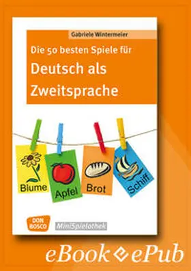 Wintermeier |  Die 50 besten Spiele für Deutsch als Zweitsprache -eBook | eBook | Sack Fachmedien