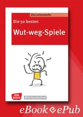 Leitenstorfer | Die 50 besten Wut-weg-Spiele - eBook | E-Book | www.sack.de