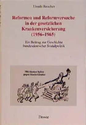 Reucher / Buchstab / Gotto |  Reformen und Reformversuche in der gesetzlichen Krankenversicherung (1956-1965) | Buch |  Sack Fachmedien