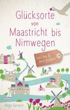 Gerlach | Glücksorte von Maastricht bis Nimwegen | Buch | 978-3-7700-2036-2 | www.sack.de