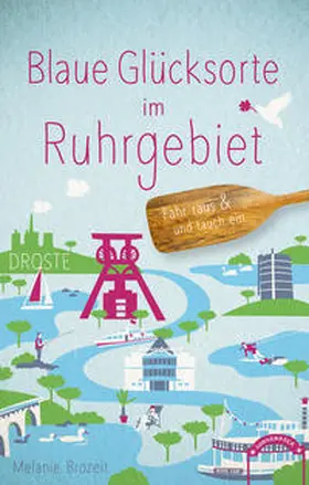 Brozeit |  Blaue Glücksorte im Ruhrgebiet | Buch |  Sack Fachmedien