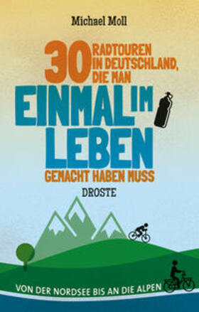 Moll | 30 Radtouren in Deutschland, die man einmal im Leben gemacht haben muss | Buch | 978-3-7700-2165-9 | sack.de
