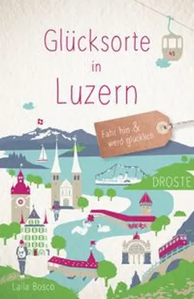 Bosco |  Glücksorte in Luzern | Buch |  Sack Fachmedien