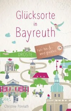 Ponnath |  Glücksorte in Bayreuth | Buch |  Sack Fachmedien