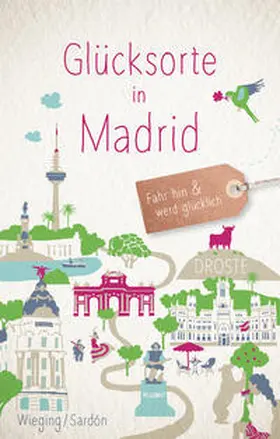 Wieging / Sardón | Glücksorte in Madrid | Buch | 978-3-7700-2230-4 | www.sack.de