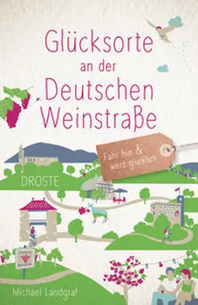 Landgraf |  Glücksorte an der Deutschen Weinstraße | Buch |  Sack Fachmedien