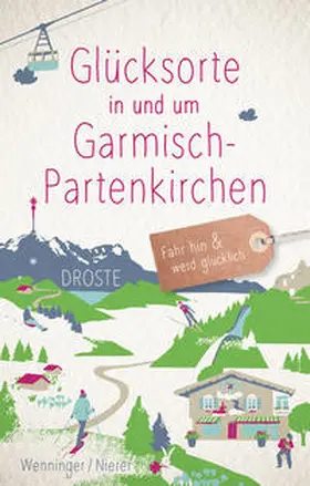 Wenninger / Nierer | Glücksorte in und um Garmisch-Partenkirchen | Buch | 978-3-7700-2279-3 | www.sack.de