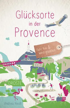 Reidt |  Glücksorte in der Provence | Buch |  Sack Fachmedien