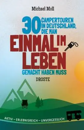 Moll |  30 Campertouren in Deutschland, die man einmal im Leben gemacht haben muss | Buch |  Sack Fachmedien