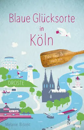 Brozeit |  Blaue Glücksorte in Köln | Buch |  Sack Fachmedien