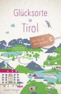 Herget |  Glücksorte in Tirol | Buch |  Sack Fachmedien