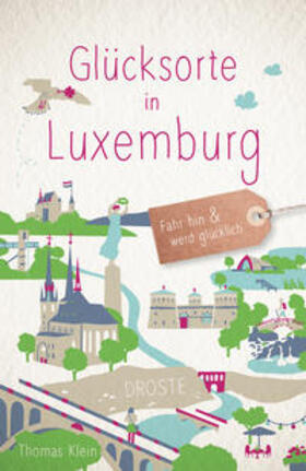 Klein | Glücksorte in Luxemburg | Buch | 978-3-7700-2357-8 | sack.de