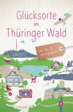 Fichtel / Luthardt |  Glücksorte im Thüringer Wald | Buch |  Sack Fachmedien