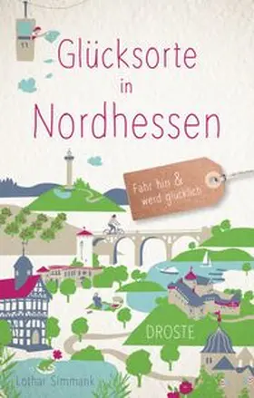 Simmank |  Glücksorte in Nordhessen | Buch |  Sack Fachmedien