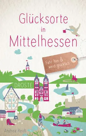Reidt |  Glücksorte in Mittelhessen | Buch |  Sack Fachmedien