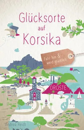 Reidt |  Glücksorte auf Korsika | Buch |  Sack Fachmedien