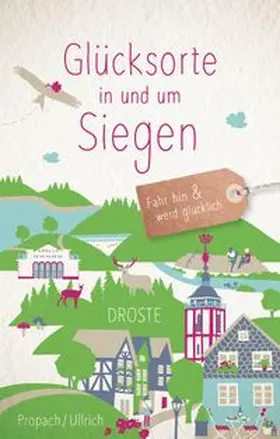 Propach / Ullrich |  Glücksorte in und um Siegen | Buch |  Sack Fachmedien