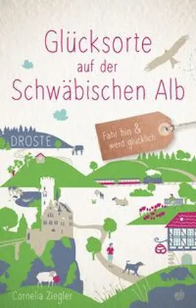 Ziegler |  Glücksorte auf der Schwäbischen Alb | Buch |  Sack Fachmedien
