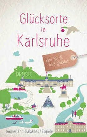 Jennerjahn-Hakenes / Eppele |  Glücksorte in Karlsruhe | Buch |  Sack Fachmedien