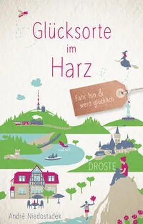 Niedostadek |  Glücksorte im Harz | Buch |  Sack Fachmedien