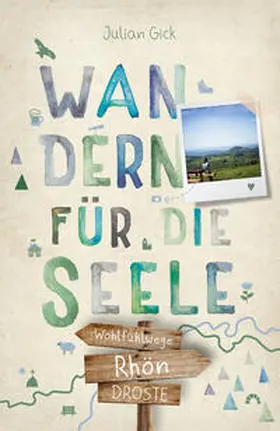 Gick |  Rhön. Wandern für die Seele | Buch |  Sack Fachmedien