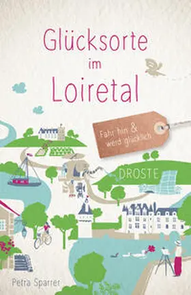 Sparrer | Glücksorte im Loiretal | Buch | 978-3-7700-2509-1 | www.sack.de