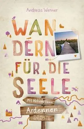 Werner |  Ardennen - Mit Hohem Venn. Wandern für die Seele | Buch |  Sack Fachmedien