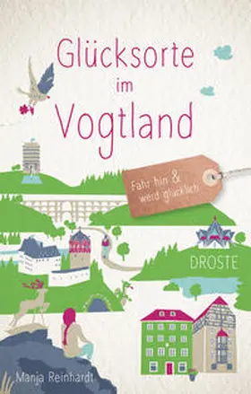 Reinhardt |  Glücksorte im Vogtland | Buch |  Sack Fachmedien