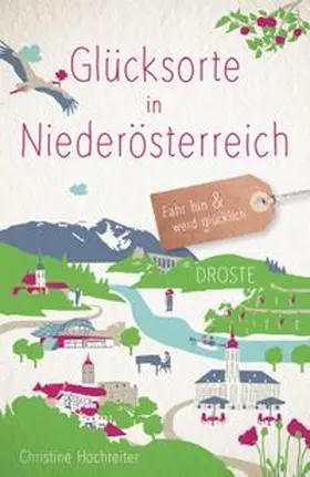 Hochreiter |  Glücksorte in Niederösterreich | Buch |  Sack Fachmedien