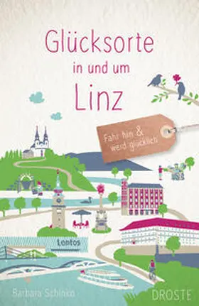 Schinko |  Glücksorte in und um Linz | Buch |  Sack Fachmedien