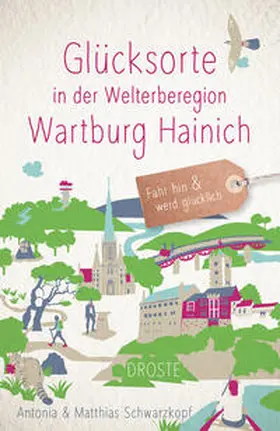 Schwarzkopf |  Glücksorte in der Welterberegion Wartburg Hainich | Buch |  Sack Fachmedien