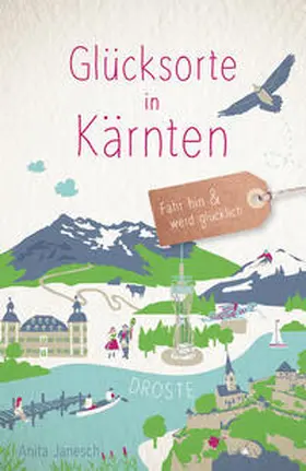 Janesch |  Glücksorte in Kärnten | Buch |  Sack Fachmedien