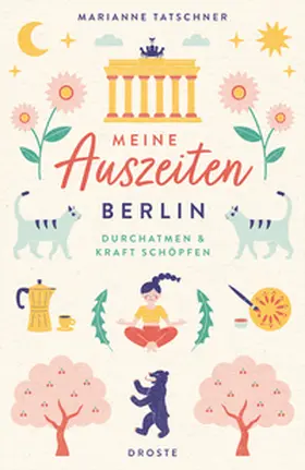 Tatschner | Meine Auszeiten - Berlin | Buch | 978-3-7700-2589-3 | www.sack.de