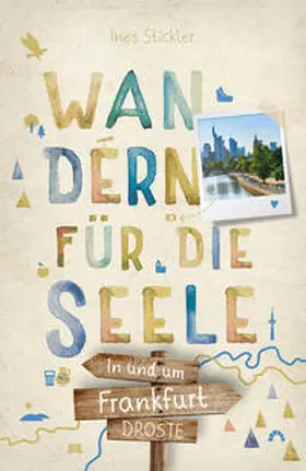 Stickler | In und um Frankfurt. Wandern für die Seele | Buch | 978-3-7700-2625-8 | www.sack.de