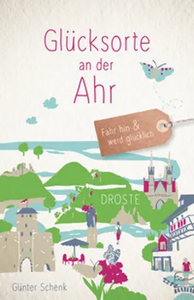 Schenk |  Glücksorte an der Ahr | Buch |  Sack Fachmedien