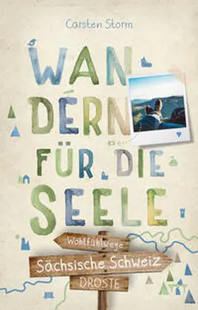 Storm |  Sächsische Schweiz. Wandern für die Seele | Buch |  Sack Fachmedien