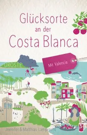 Lamprecht | Glücksorte an der Costa Blanca. Mit Valencia | Buch | 978-3-7700-2655-5 | www.sack.de