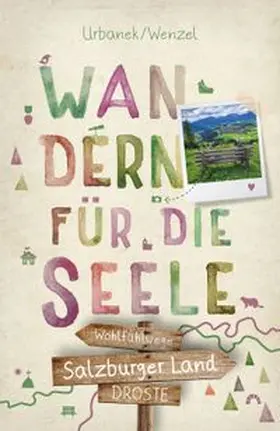 Huber / Wenzel |  Salzburger Land. Wandern für die Seele | Buch |  Sack Fachmedien
