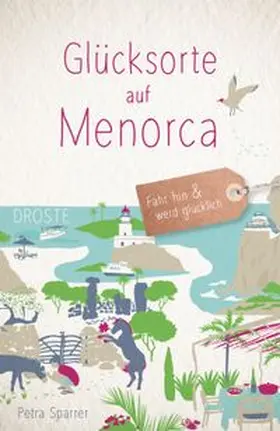 Sparrer |  Glücksorte auf Menorca | Buch |  Sack Fachmedien