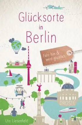 Liesenfeld |  Glücksorte in Berlin | Buch |  Sack Fachmedien