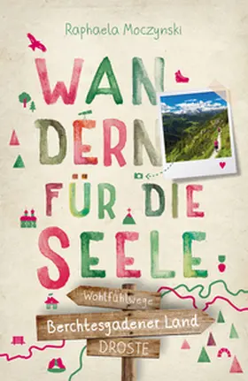 Moczynski |  Berchtesgadener Land. Wandern für die Seele | Buch |  Sack Fachmedien